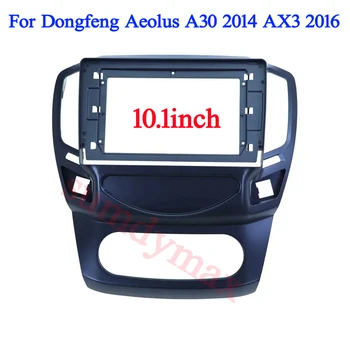 2 Din 10,1-дюймовая Автомобильная Радиоприемная Панель для Dongfeng Aeolus A30 2014 AX3 2016 Стерео Рамка Адаптер Навигационной Панели